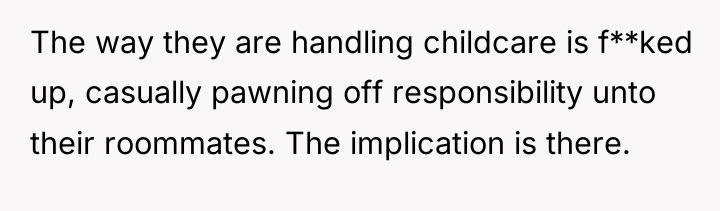 The way they are handling childcare is f**ked up, casually...