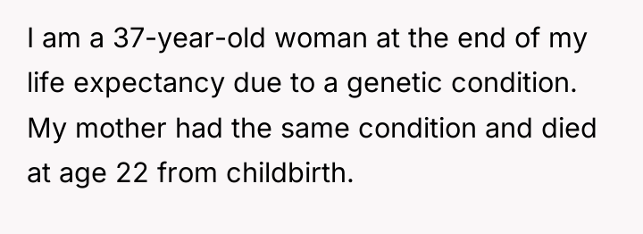 I am a 37-year-old woman at the end of my...