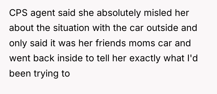 CPS agent said she absolutely misled her about the situation...