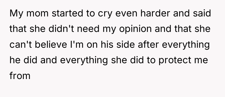My mom started to cry even harder and said that...