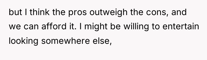 but I think the pros outweigh the cons, and we...