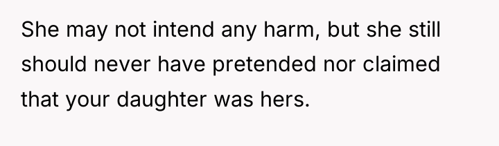 She may not intend any harm, but she still should...