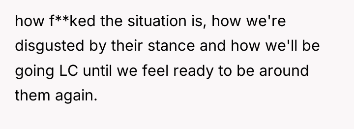 how f**ked the situation is, how we're disgusted by their...