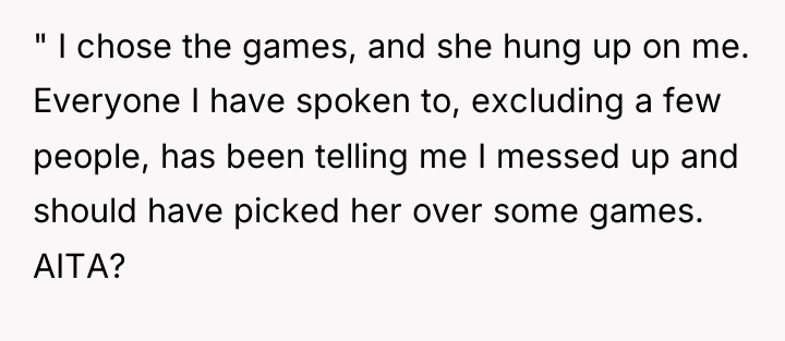 " I chose the games, and she hung up on...