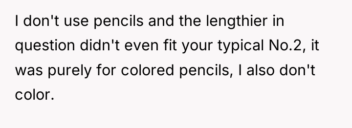 I don't use pencils and the lengthier in question didn't...
