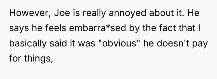 However, Joe is really annoyed about it. He says he...