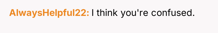 AlwaysHelpful22 I think you're confused.