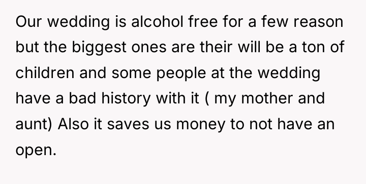 Our wedding is alcohol free for a few reason but...