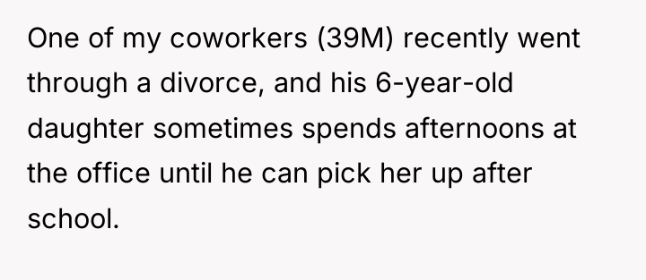One of my coworkers (39M) recently went through a divorce,...