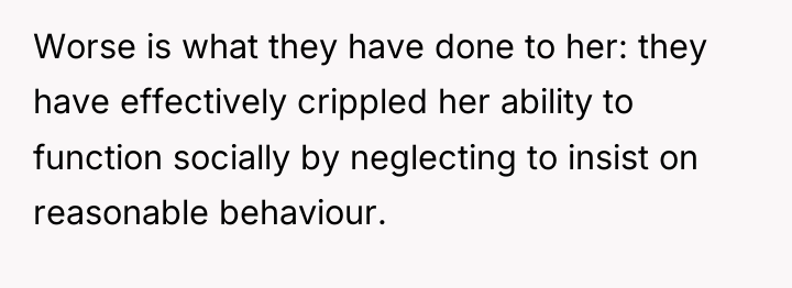 Worse is what they have done to her: they have...