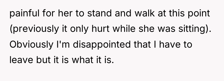 painful for her to stand and walk at this point...