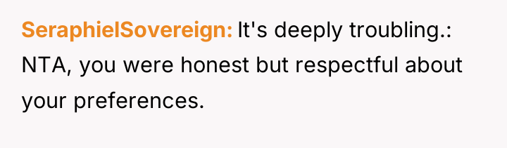 SeraphielSovereign It's deeply troubling.: NTA, you were honest but respectful...