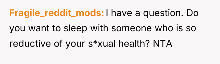 Fragile_reddit_mods I have a question. Do you want to sleep...