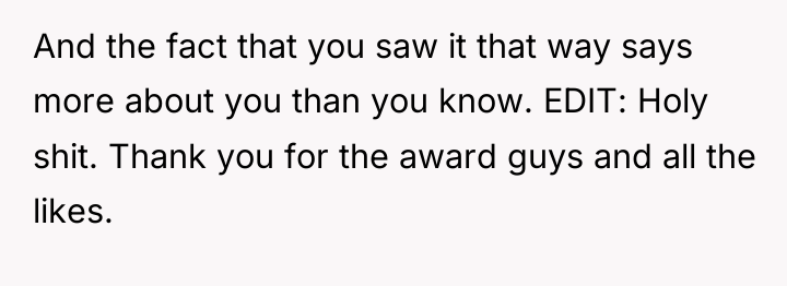 And the fact that you saw it that way says...