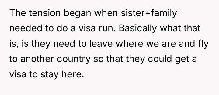 The tension began when sister+family needed to do a visa...