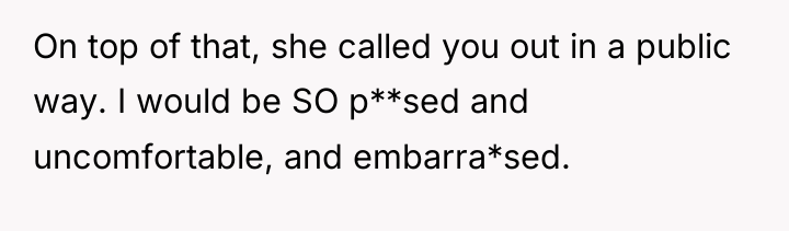 On top of that, she called you out in a...