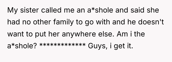 My sister called me an a*shole and said she had...