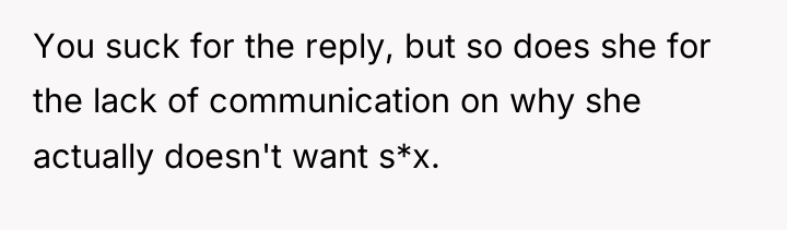 You suck for the reply, but so does she for...