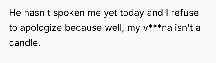 He hasn't spoken me yet today and I refuse to...