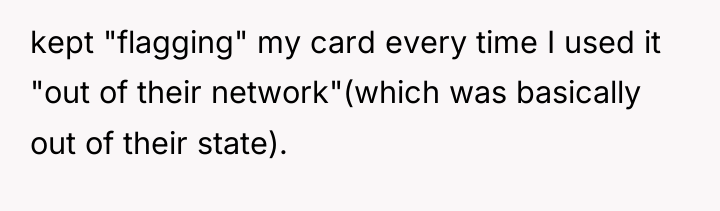 kept "flagging" my card every time I used it "out...