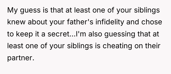My guess is that at least one of your siblings...