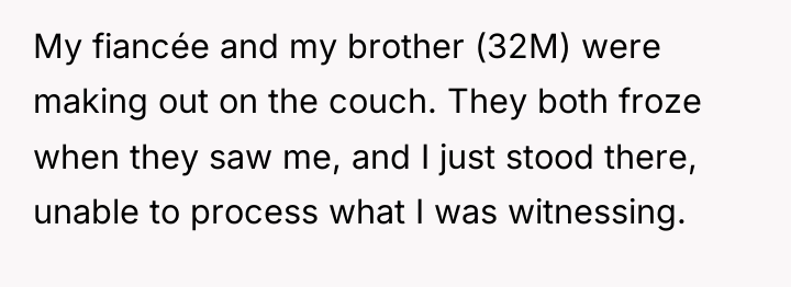 My fiancée and my brother (32M) were making out on...