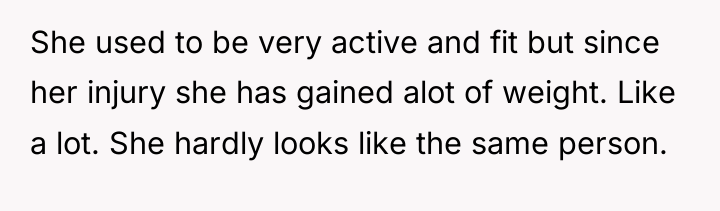 She used to be very active and fit but since...