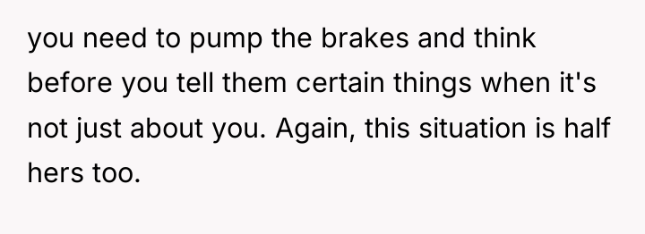 you need to pump the brakes and think before you...