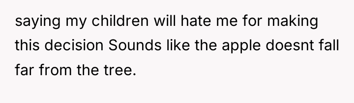 saying my children will hate me for making this decision...