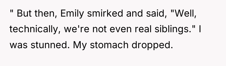 " But then, Emily smirked and said, "Well, technically, we're...