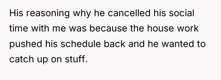 His reasoning why he cancelled his social time with me...