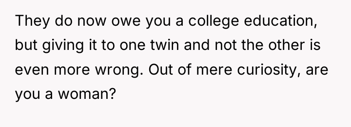 They do now owe you a college education, but giving...