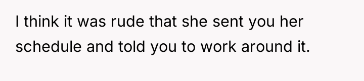 I think it was rude that she sent you her...