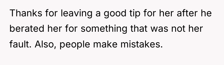 Thanks for leaving a good tip for her after he...