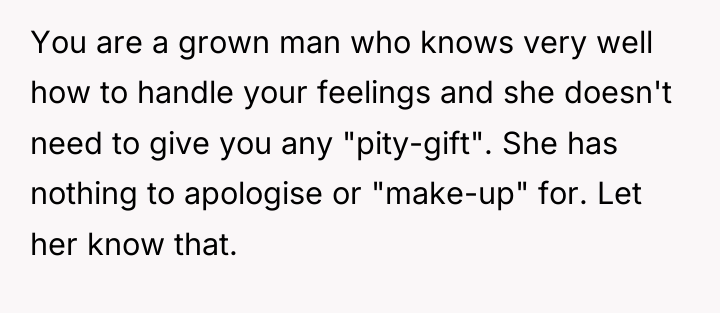 You are a grown man who knows very well how...