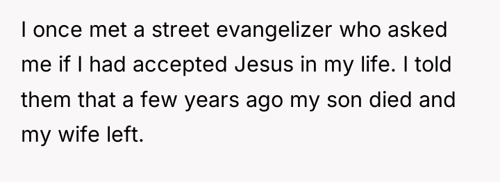 I once met a street evangelizer who asked me if...