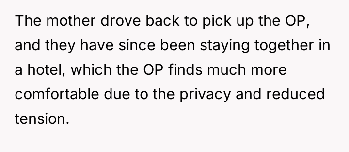 The mother drove back to pick up the OP, and...
