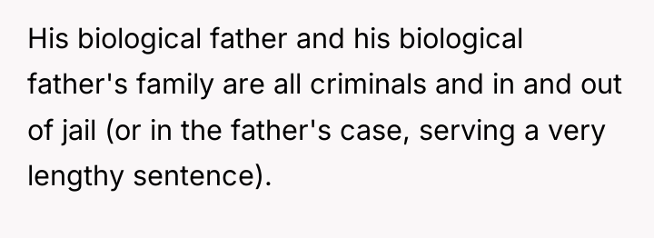 His biological father and his biological father's family are all...