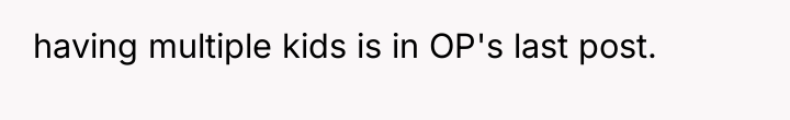 having multiple kids is in OP's last post.