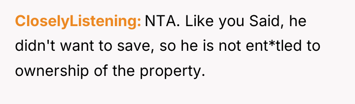 CloselyListening NTA. Like you Said, he didn't want to save,...
