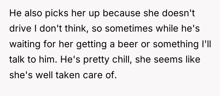 He also picks her up because she doesn't drive I...