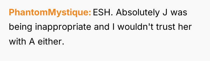 PhantomMystique ESH. Absolutely J was being inappropriate and I wouldn't...