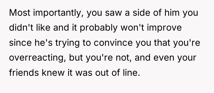 Most importantly, you saw a side of him you didn't...
