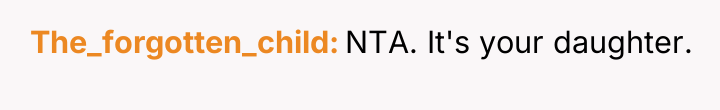 The_forgotten_child NTA. It's your daughter.