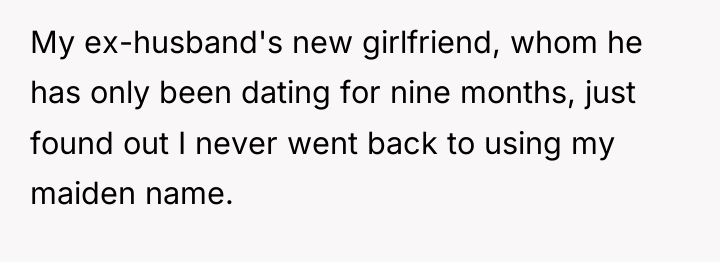 My ex-husband's new girlfriend, whom he has only been dating...