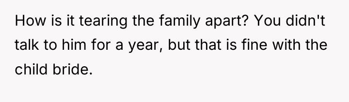 How is it tearing the family apart? You didn't talk...