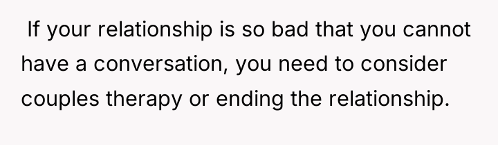  If your relationship is so bad that you cannot...