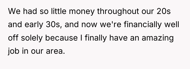 We had so little money throughout our 20s and early...