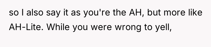 so I also say it as you're the AH, but...