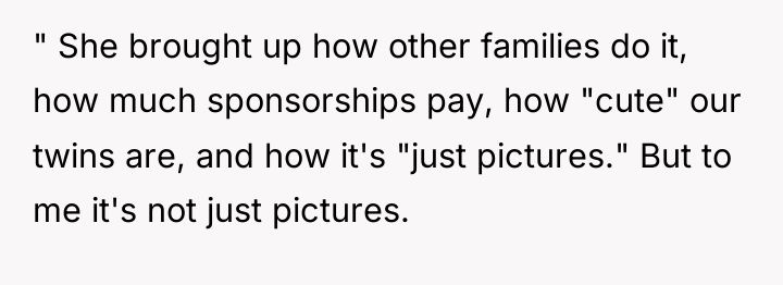 " She brought up how other families do it, how...